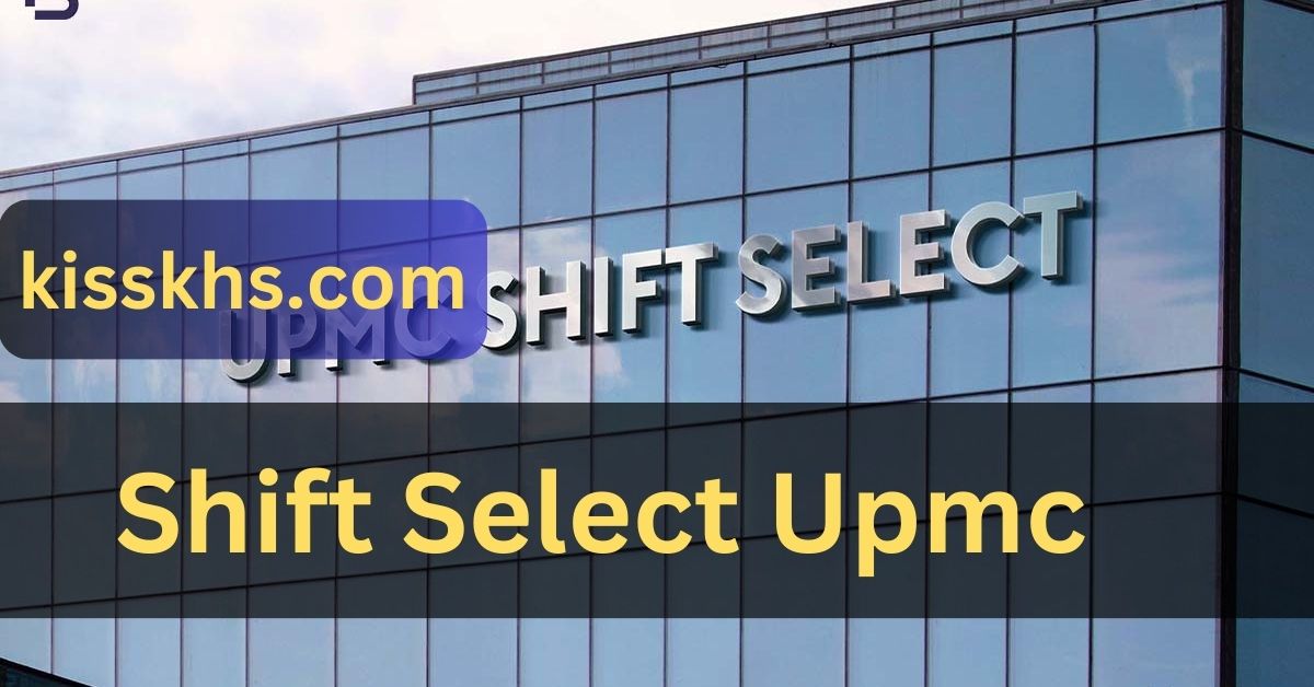 Shift Select Upmc Your Simple Guide To Easy Scheduling