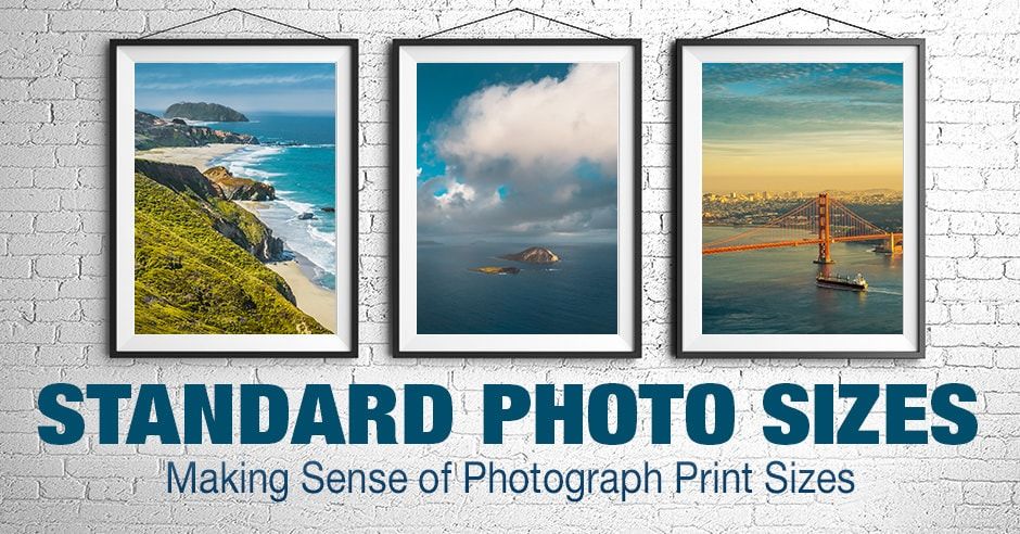 Standard Photo Sizes Making Sense Of Photograph Print Sizes